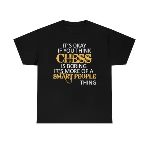 Chess is Boring Limited Edition Chess T-Shirt