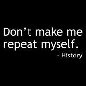 Don't Make Me Repeat Myself History