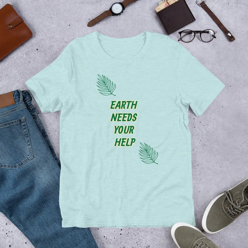 Earth Needs Your Help Short-Sleeve Unisex T-Shirt