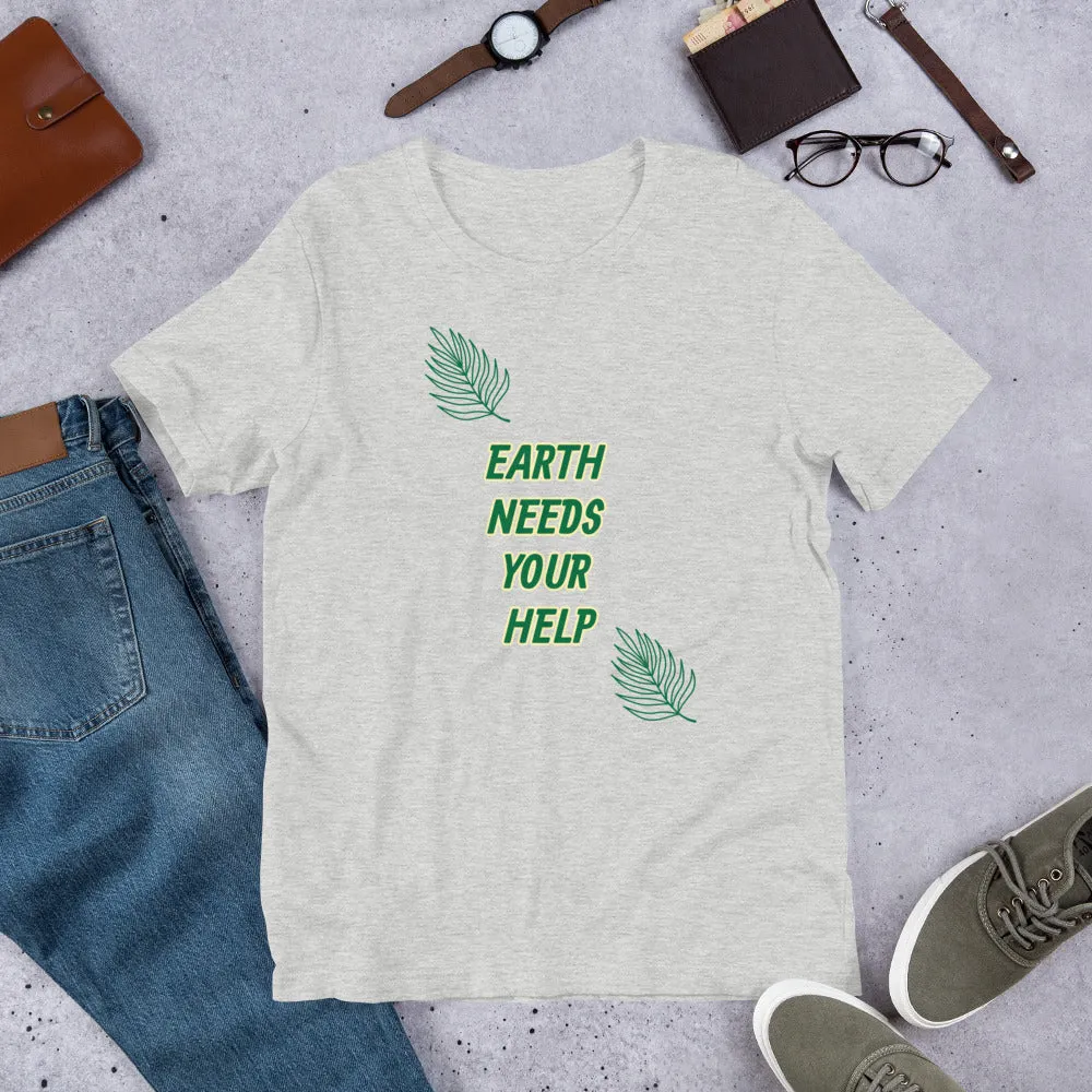 Earth Needs Your Help Short-Sleeve Unisex T-Shirt
