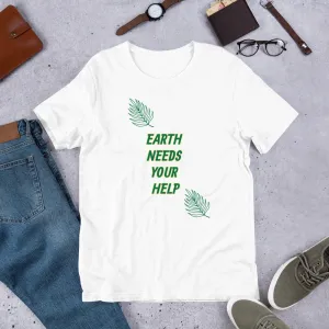 Earth Needs Your Help Short-Sleeve Unisex T-Shirt