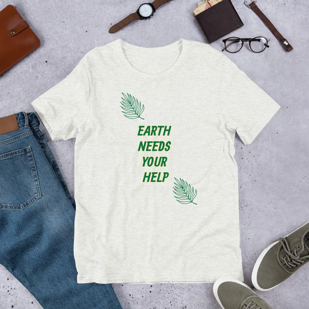 Earth Needs Your Help Short-Sleeve Unisex T-Shirt