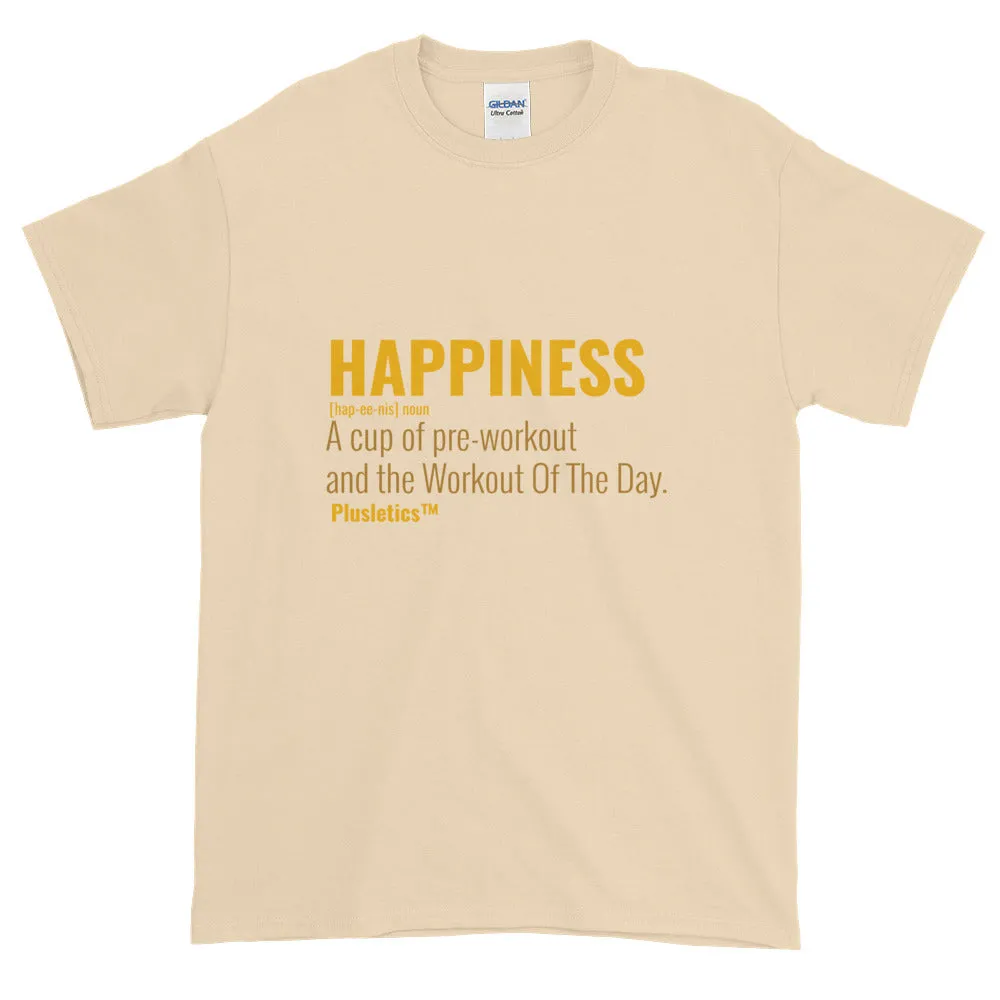 Happiness: The Workout of The Day! | Happiness T-Shirt