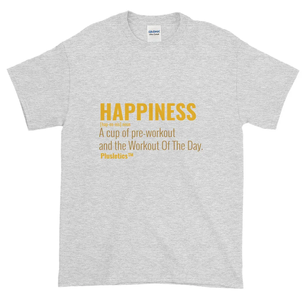 Happiness: The Workout of The Day! | Happiness T-Shirt