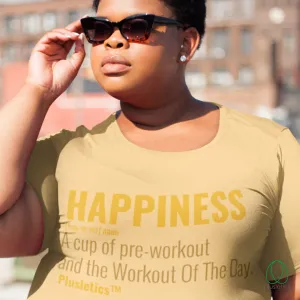 Happiness: The Workout of The Day! | Happiness T-Shirt