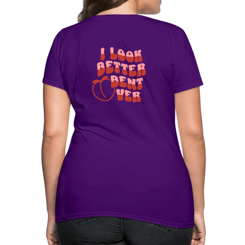 I Look Better Bent Over Women's Contoured T-Shirt (Image on Rear)