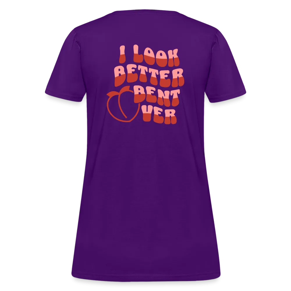 I Look Better Bent Over Women's Contoured T-Shirt (Image on Rear)