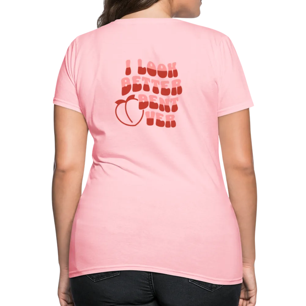 I Look Better Bent Over Women's Contoured T-Shirt (Image on Rear)