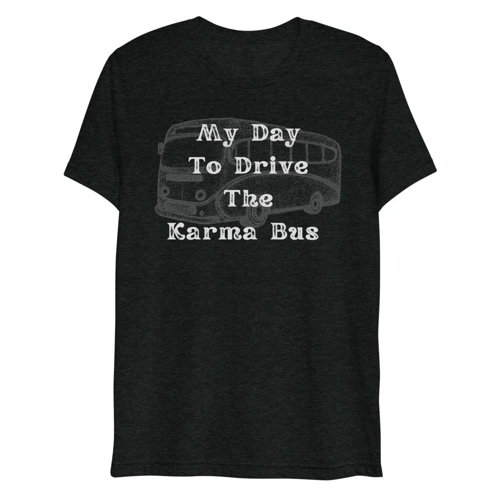 Karma bus drive print unisex t-shirts