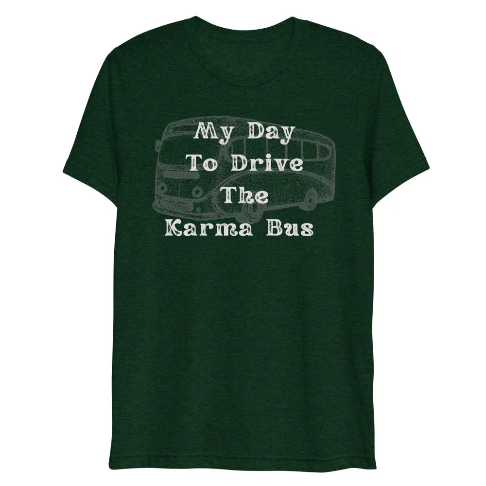Karma bus drive print unisex t-shirts