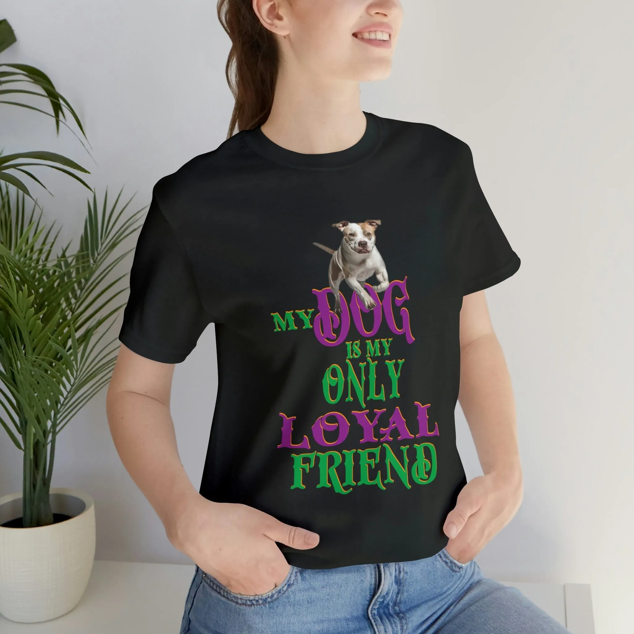 Loyal friend T-shirt | My Dog is my only friend Funny Pets Cat lovers custom t shirt printing Vintage T-Shirt