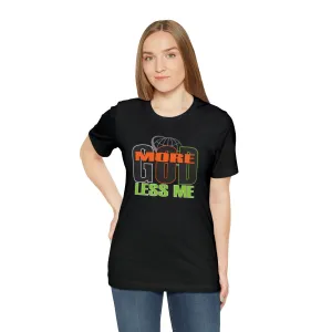 More God Less me Christian T-shirt Designs | Independent Women Cute Graphic Empowered Women