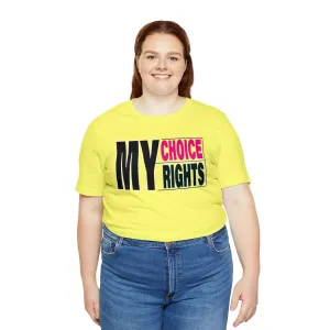 My Choice T-shirt my Rights | Inspirational tees | Motivational Positive Vibes Trendy Loose fit tees Roe v Wade T-shirt