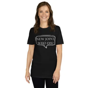 "New Joint, Who Dis?" Short-Sleeve Unisex T-Shirt