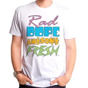 Rad Dope Fresh Adult T-Shirt