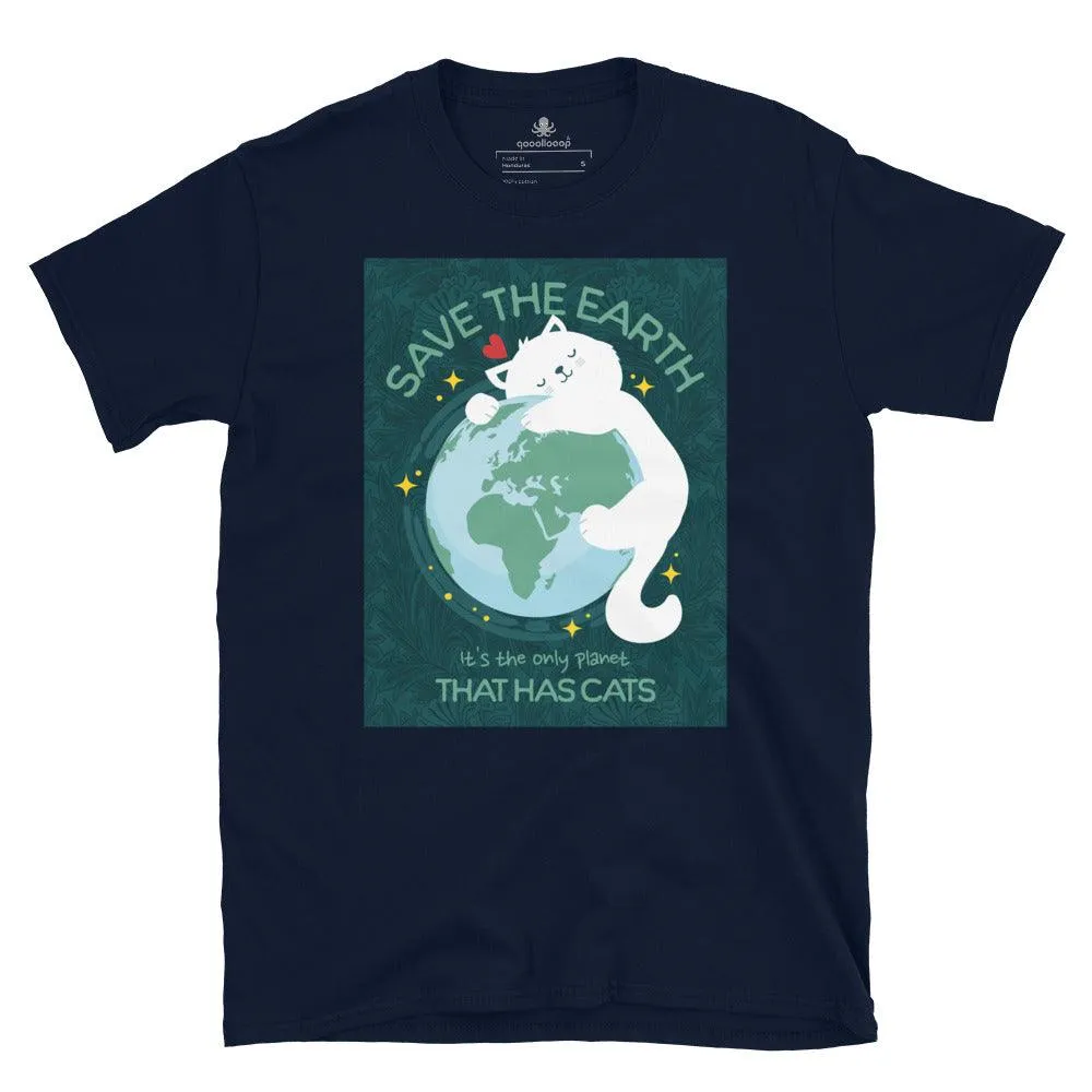 Save The Earth That Has Cats | Unisex Soft Style T-Shirt