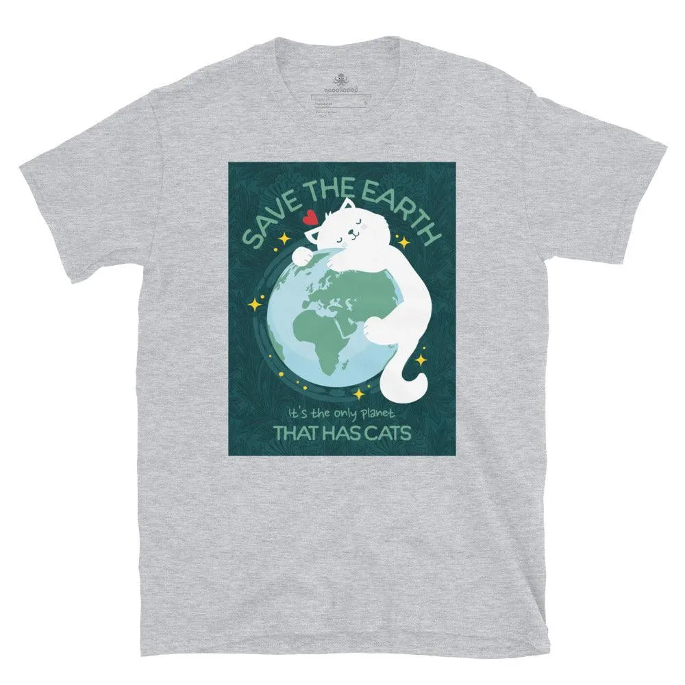 Save The Earth That Has Cats | Unisex Soft Style T-Shirt