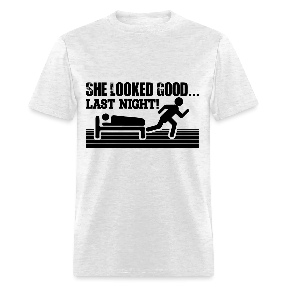 She Looked Good Last Night T-Shirt (Adult Humor Tee)