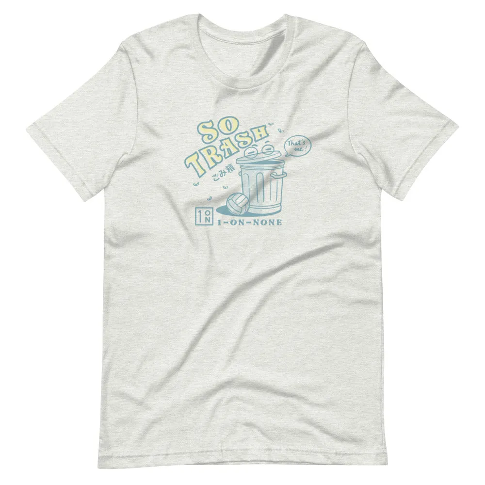 So Trash Unisex T-Shirt