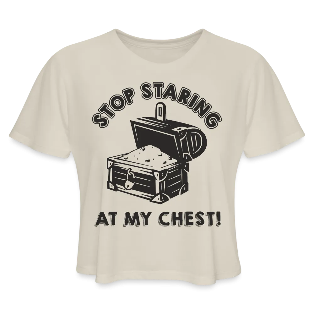 Stop Stating At My Chest Women's Cropped T-Shirt