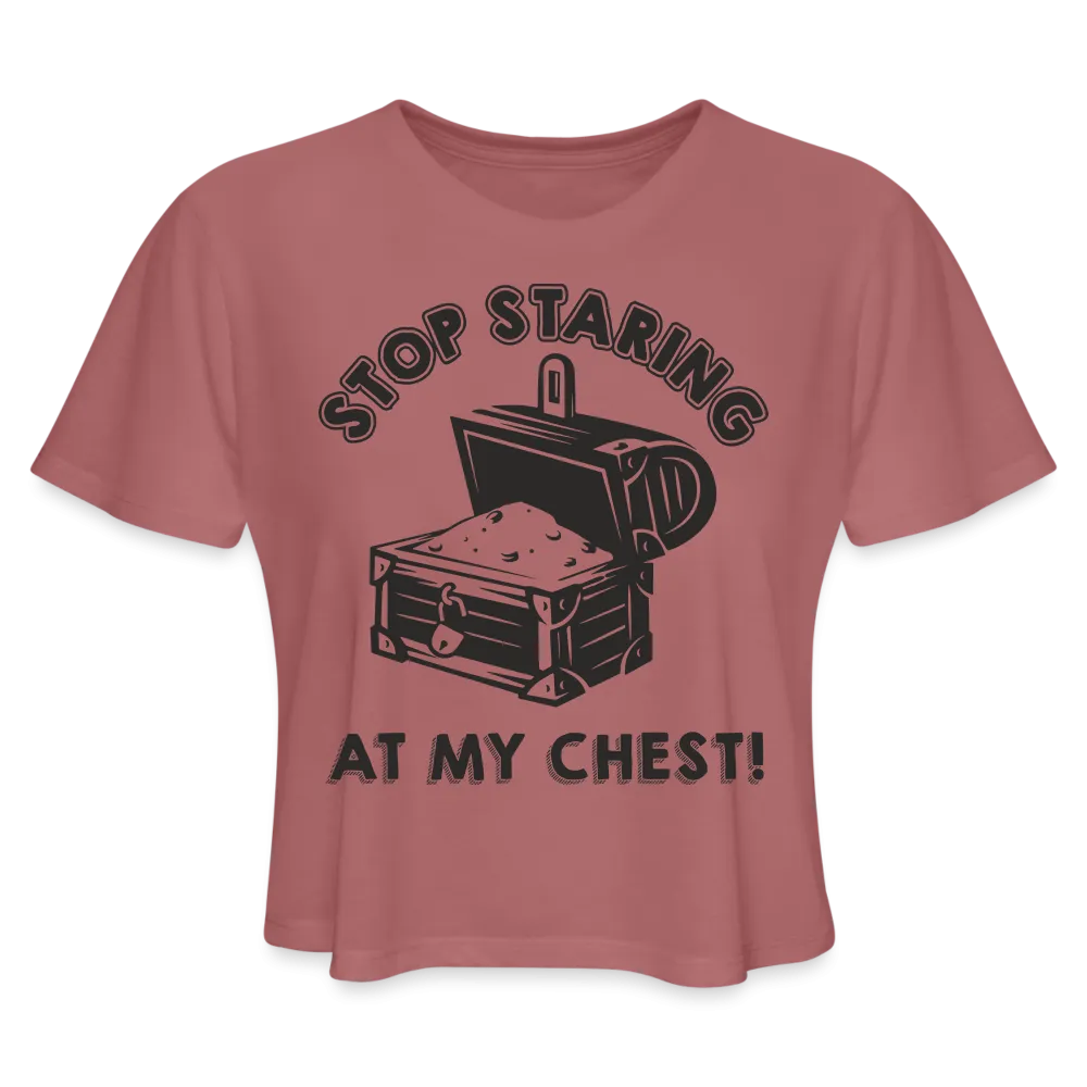 Stop Stating At My Chest Women's Cropped T-Shirt