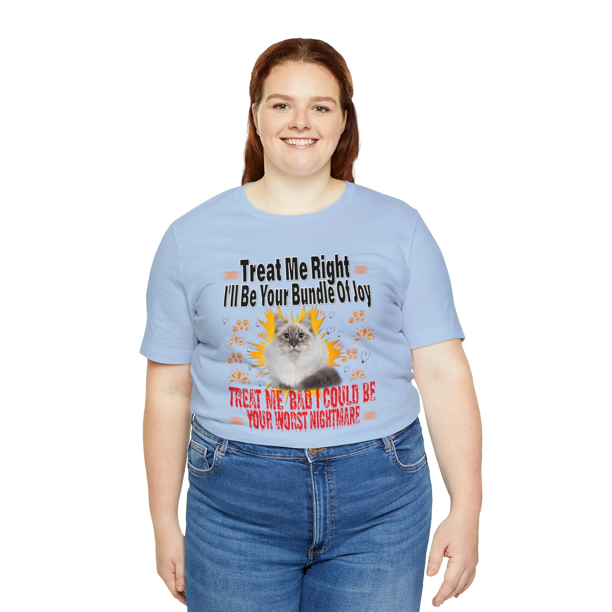Treat me right shirt | Bundle of joy | Treating People | Pet Design Inspirational Words Nightmares t-shirt design
