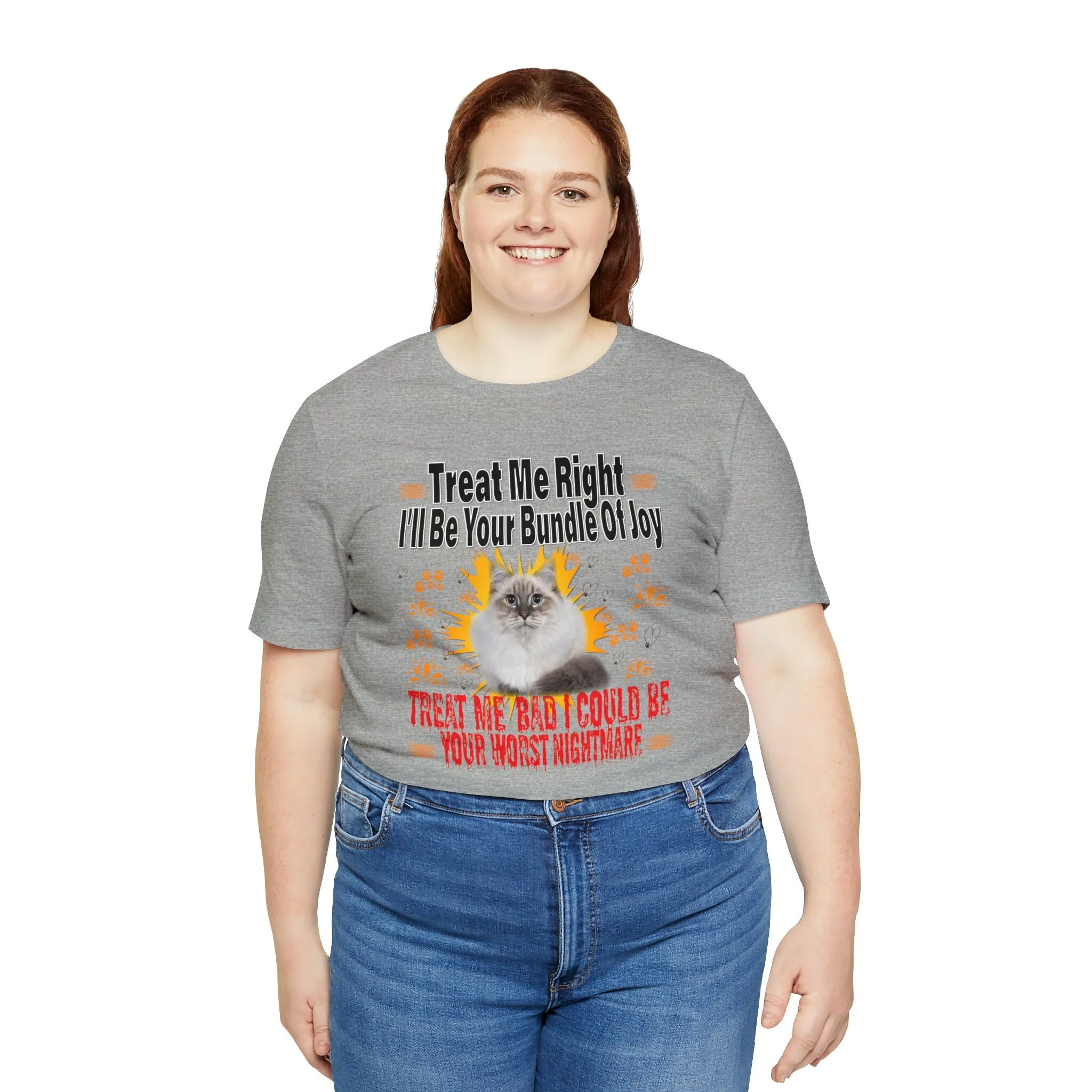 Treat me right shirt | Bundle of joy | Treating People | Pet Design Inspirational Words Nightmares t-shirt design