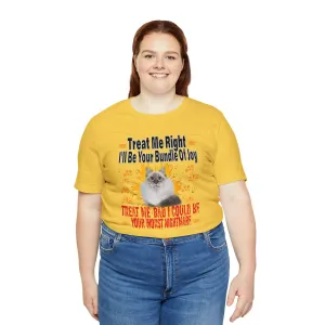 Treat me right shirt | Bundle of joy | Treating People | Pet Design Inspirational Words Nightmares t-shirt design