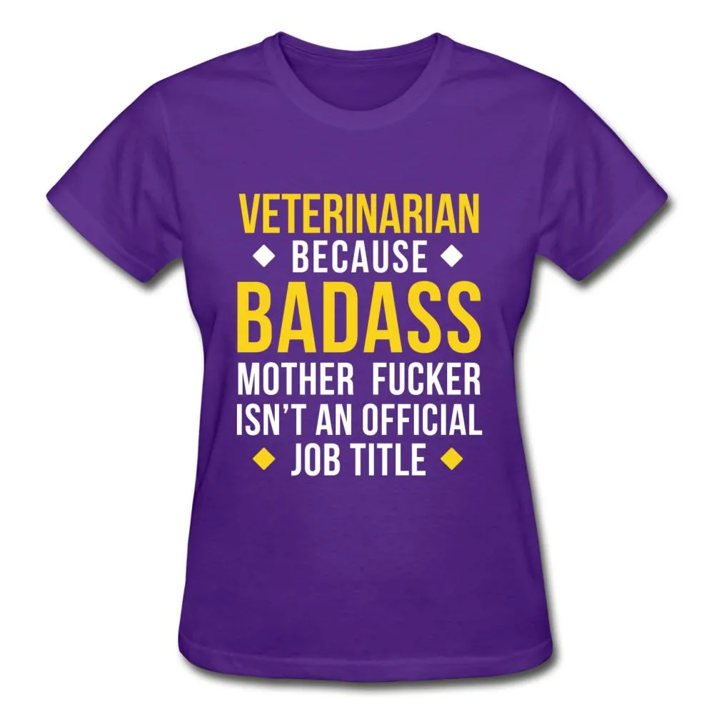 Veterinarian because badass is not official job Titile  Gildan Ultra Cotton Ladies T-Shirt