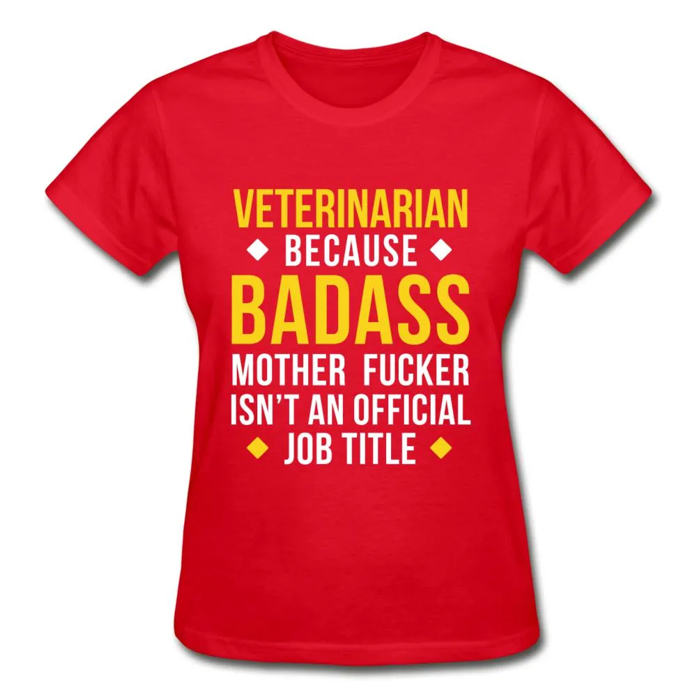 Veterinarian because badass is not official job Titile  Gildan Ultra Cotton Ladies T-Shirt