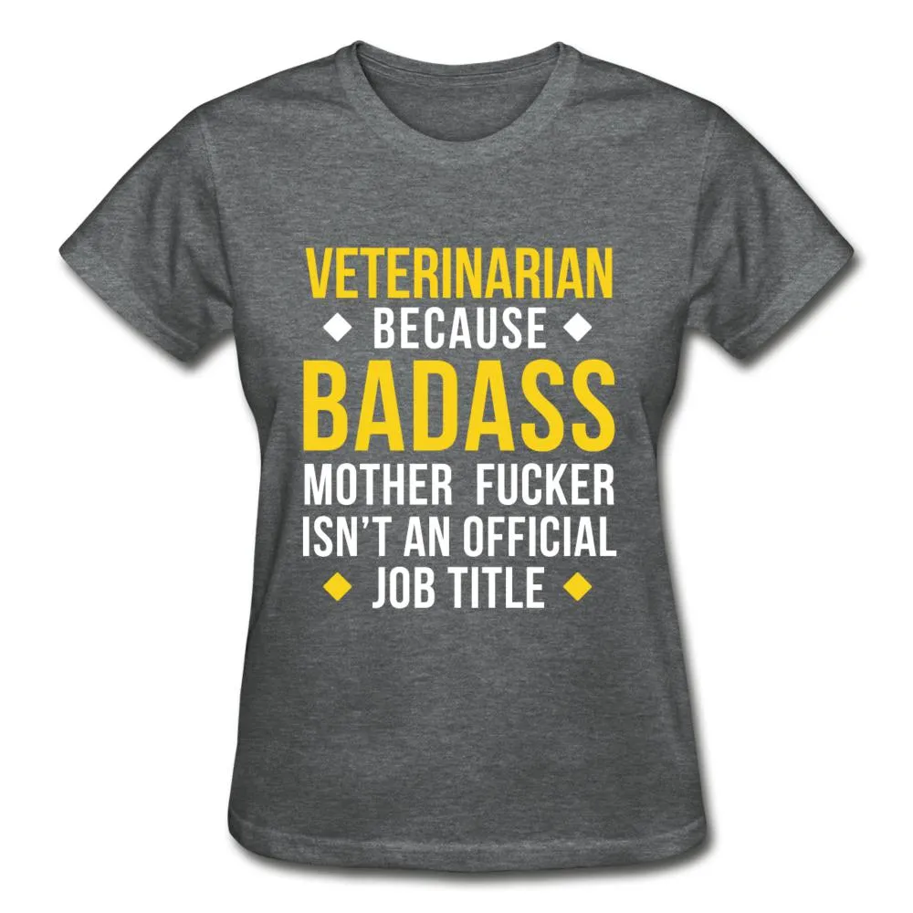 Veterinarian because badass is not official job Titile  Gildan Ultra Cotton Ladies T-Shirt