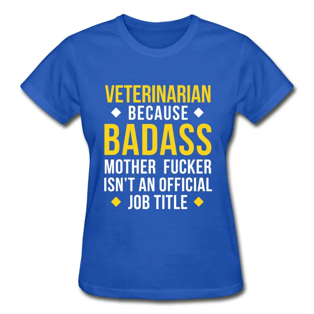 Veterinarian because badass is not official job Titile  Gildan Ultra Cotton Ladies T-Shirt