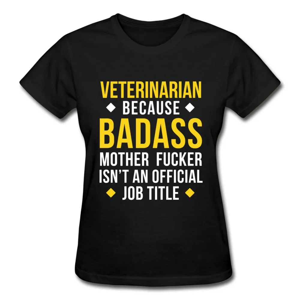 Veterinarian because badass is not official job Titile  Gildan Ultra Cotton Ladies T-Shirt