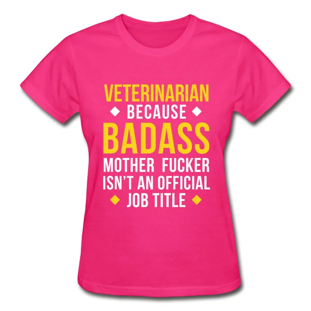 Veterinarian because badass is not official job Titile  Gildan Ultra Cotton Ladies T-Shirt