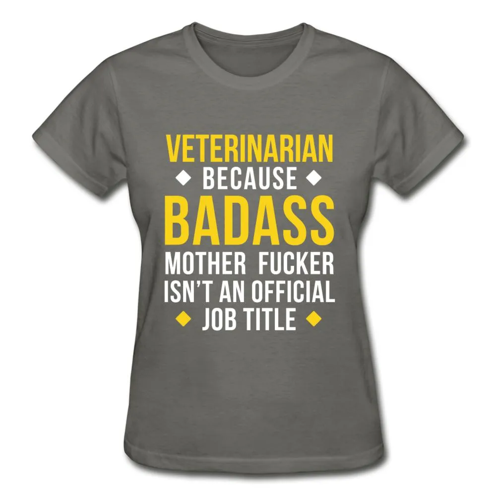 Veterinarian because badass is not official job Titile  Gildan Ultra Cotton Ladies T-Shirt