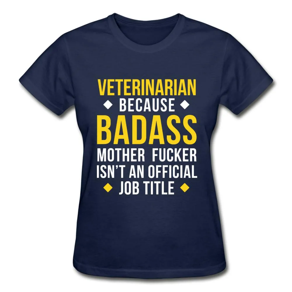 Veterinarian because badass is not official job Titile  Gildan Ultra Cotton Ladies T-Shirt