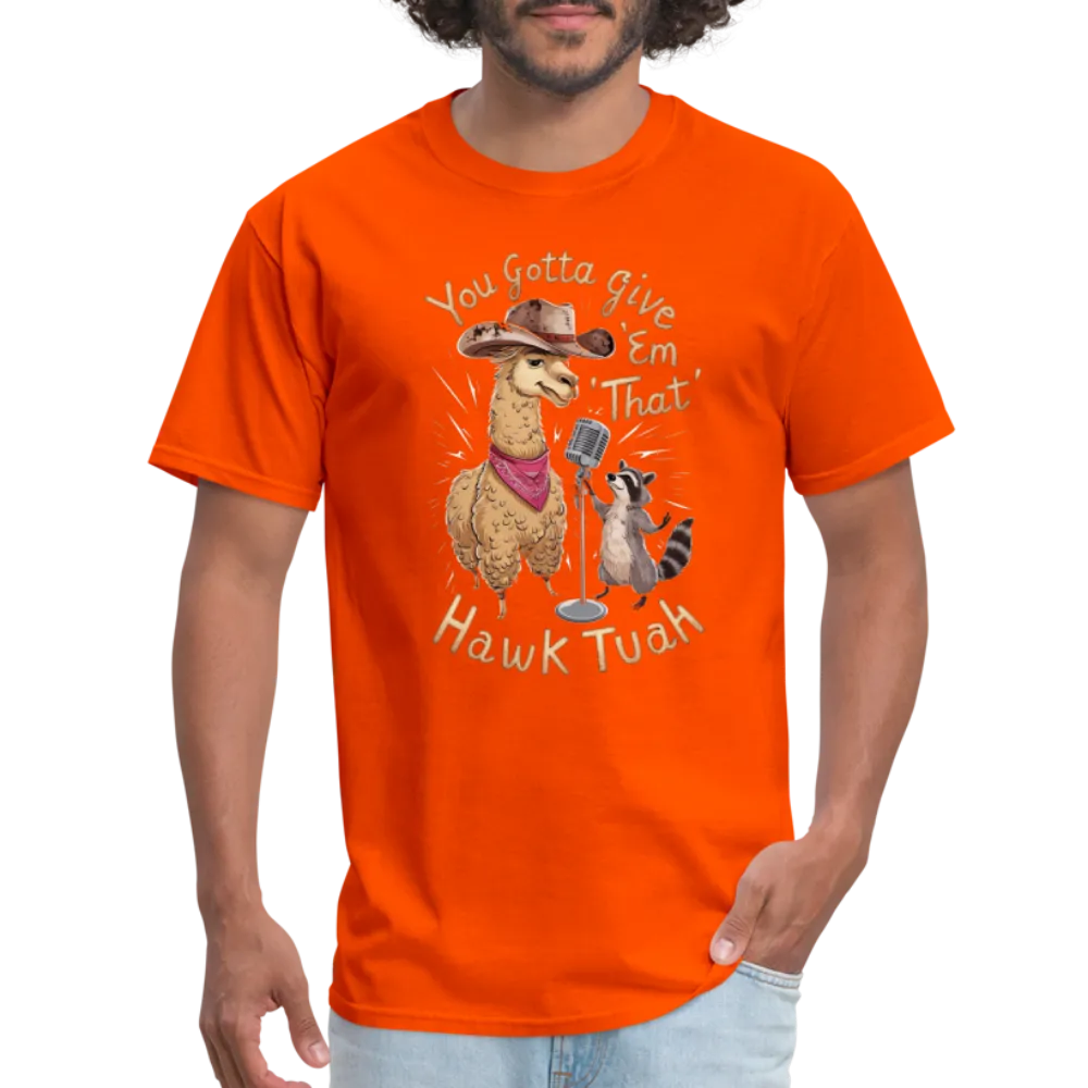 You Gotta Give 'Em That Hawk Tuah T-Shirt (Lama & Raccoon)